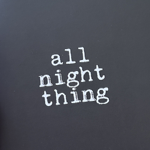 NEW: all night thing zine thumbnail