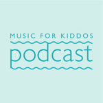 The Music For Kiddos Podcast! A podcast all about early childhood music 🎵  thumbnail