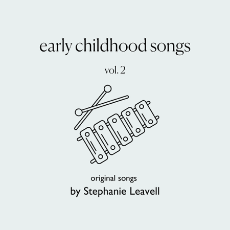 Early Childhood Songs Vol. 2 - Original songs by Stephanie Leavell — Music for Kiddos thumbnail