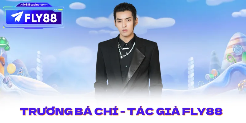 Trương Bá Chí – Tác giả FLY88: Anh Tài Trẻ Tuổi Và Hành Trình Kiến Tạo Dấu Ấn - FLY88 🚀 FLY88.COM thumbnail