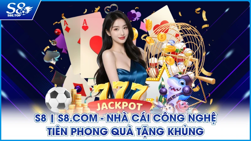 Nhà Cái S8 thumbnail