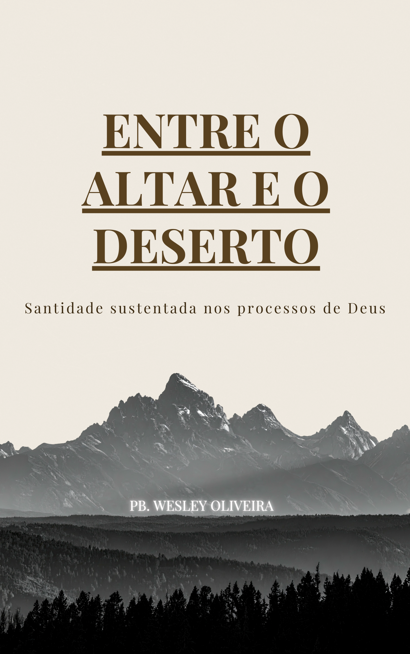 Entre o Altar e o Deserto – Santidade Sustentada nos Processos de Deus (E-book) thumbnail