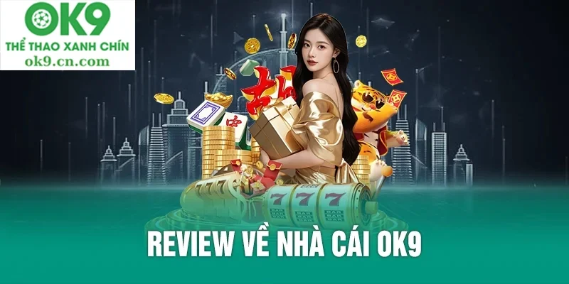 OK9 - Cá Cược Thể Thao Uy Tín | Nhận Ngay Thưởng 99K 2025 thumbnail