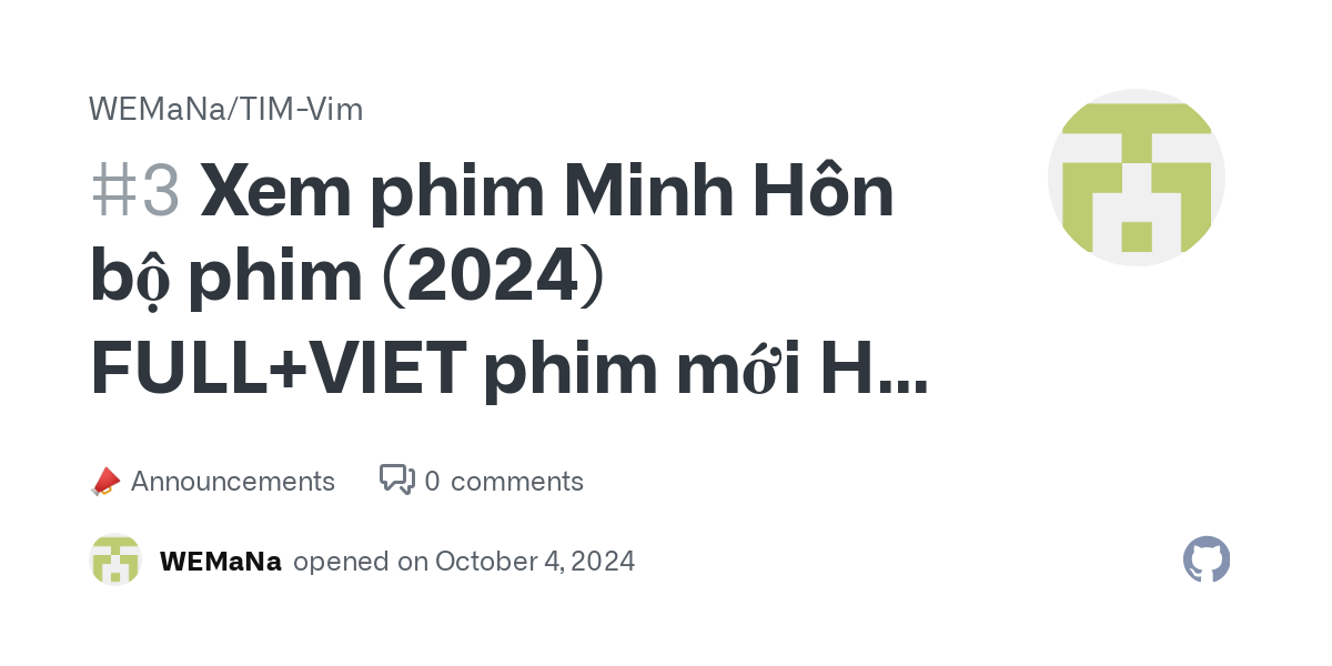 Xem phim Minh Hôn bộ phim (2024) FULL+VIET  phim mới HD 4K · WEMaNa/TIM-Vim · Discussion #3 thumbnail