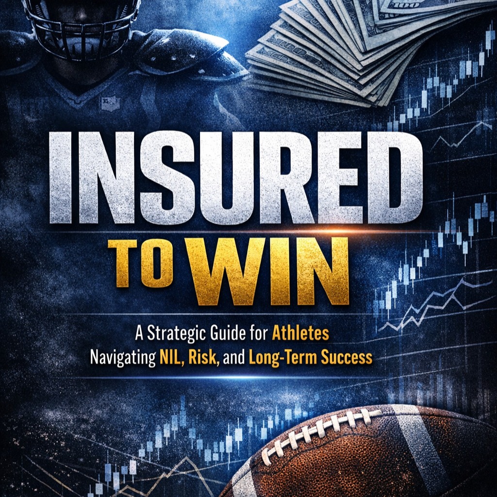 INSURED TO WIN : A Strategic Guide for Athletes Navigating NIL, Risk, and Long-Term Success (eBook) thumbnail