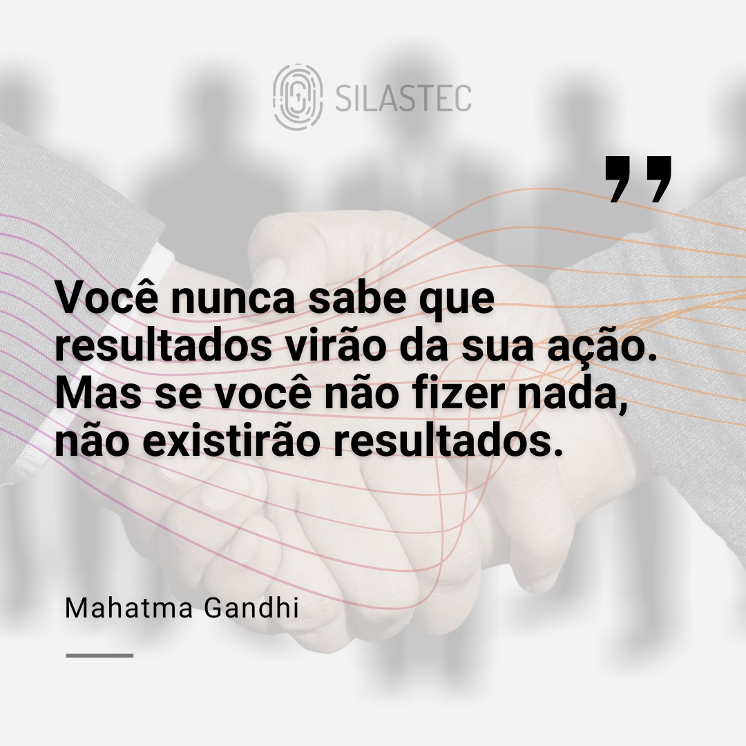 “Você nunca sabe que resultados virão da sua ação. Mas se você não fizer nada, não existirão resultados.”

- Mahatma Gan