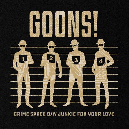 GOONS! “Crime Spree / Junkie For Your Love” thumbnail