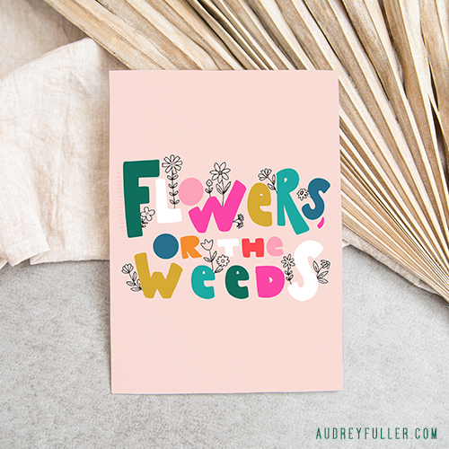 Flowers, or the Weeds! 5x7 Print thumbnail