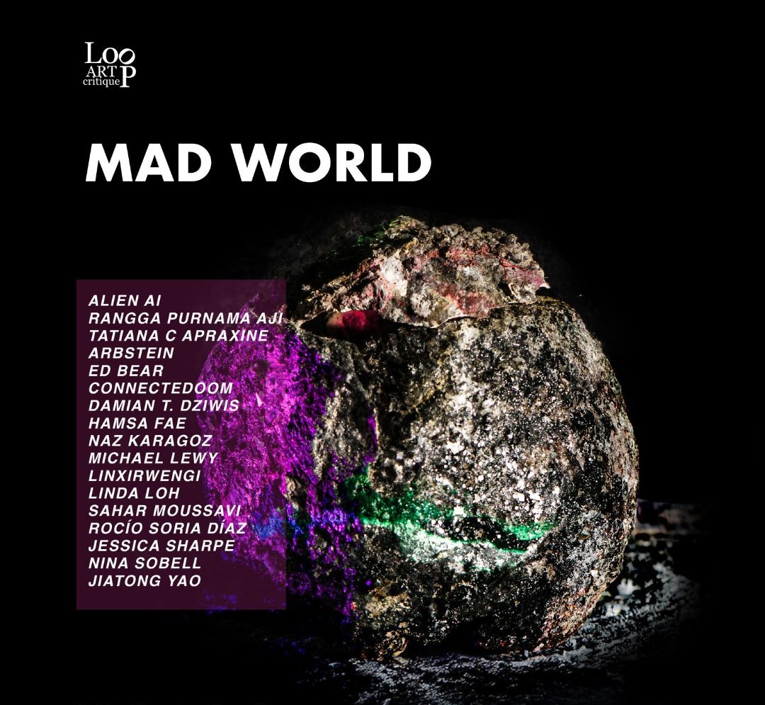 MAD WORLD is the result of Loop Art Critique’s longest residency to date, nearly three months of collective work, experimentation, and shared process. Mad World will be presented online in digital verses from Dec 5, 2025 - Apr 30, 2026 and physically in collaboration with MUD Foundation at O Cinema during Miami Art Week December 2–6, 2025. Loop Art Critique (LAC) merges the concept of gesamtkunstwerk with digital and traditional art critique, inspired by historic salons. It fosters deep, artist-to-artist conversations through a jury-selected process which focuses on art not artist backgrounds. Over ten weeks, these discussions lead to a joint curatorial project, contrasting with shallow social media exchanges. LAC promotes privacy and meaningful interaction, reinventing digital art critique in a secure, supportive community space. thumbnail