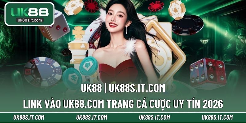 UK88 - Link Vào UK88.COM Trang Cá Cược Uy Tín 2026 thumbnail