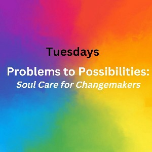 Problems to Possibilities- Tuesdays  thumbnail