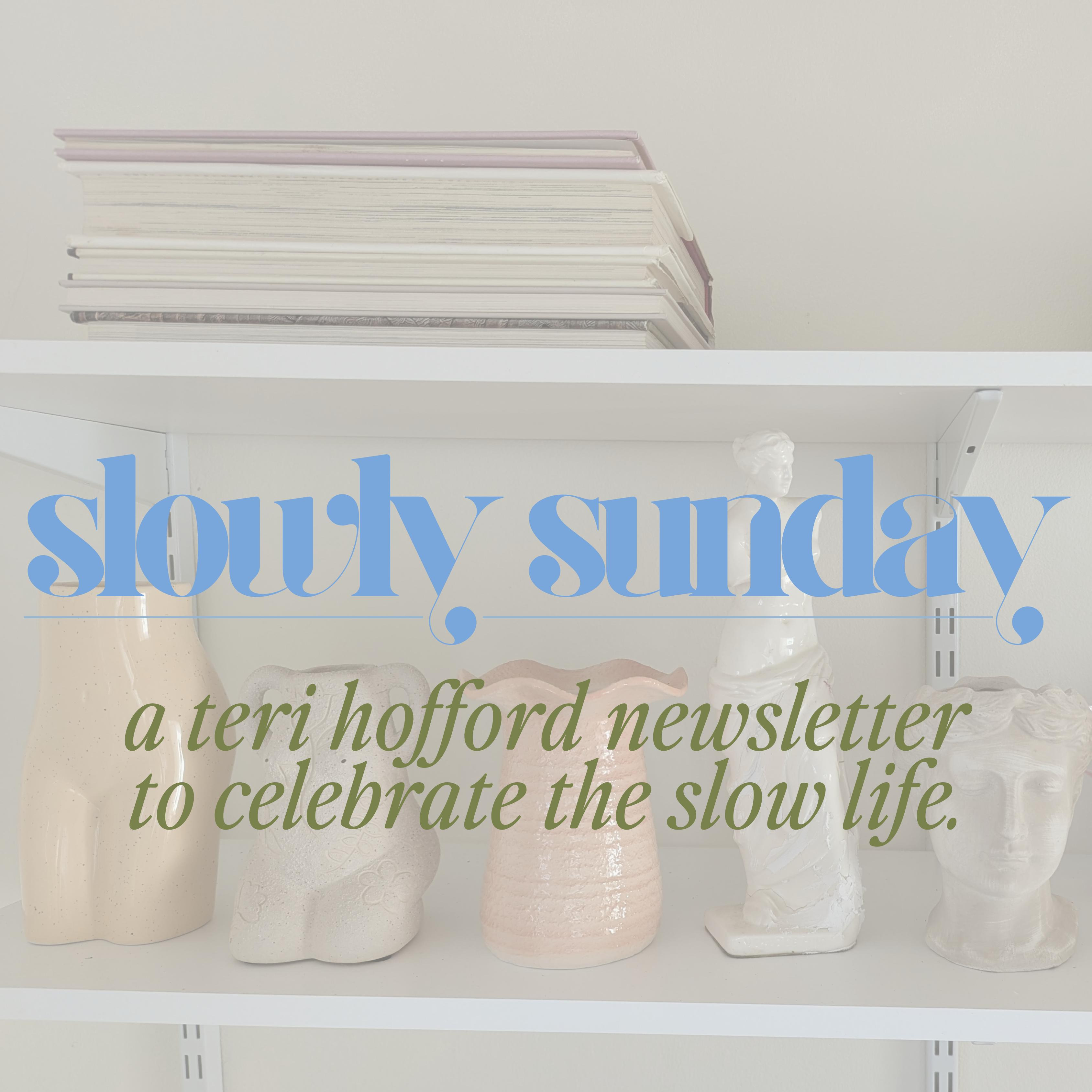 SLOWLY SUNDAYS newsletter thumbnail