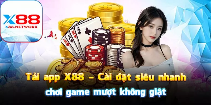 Tải app X88 – Cài đặt siêu nhanh, chơi game mượt không giật thumbnail