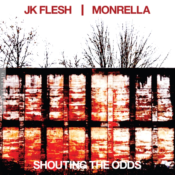 JK FLESH / MONRELLA - SHOUTING THE ODDS thumbnail