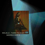 KELELA - TURN TO DUST remix thumbnail