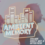 AMBIENT MEMORY guest mix thumbnail
