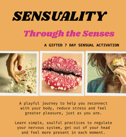 Sensuality Through The Senses - A FREE journey to reconnect with your body, mind and soul thumbnail