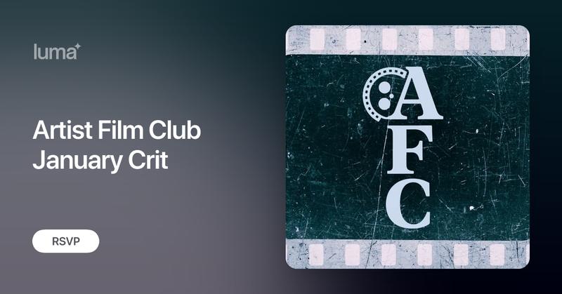 Artist Film Club January Crit · Join us! thumbnail