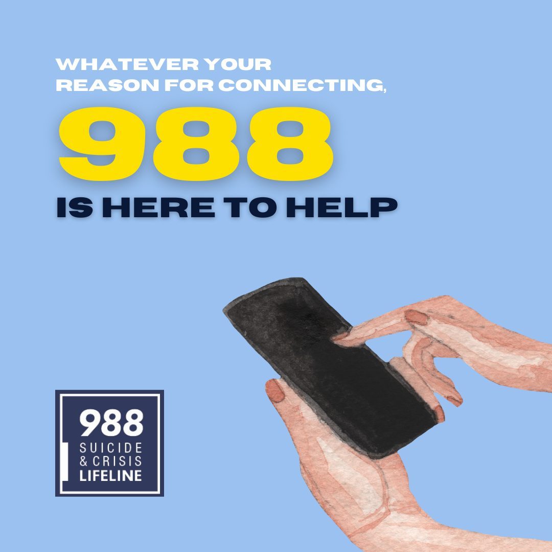 The simple act of reaching out can make all the difference. Contact 988 whenever you need it. Remember, if you or someon