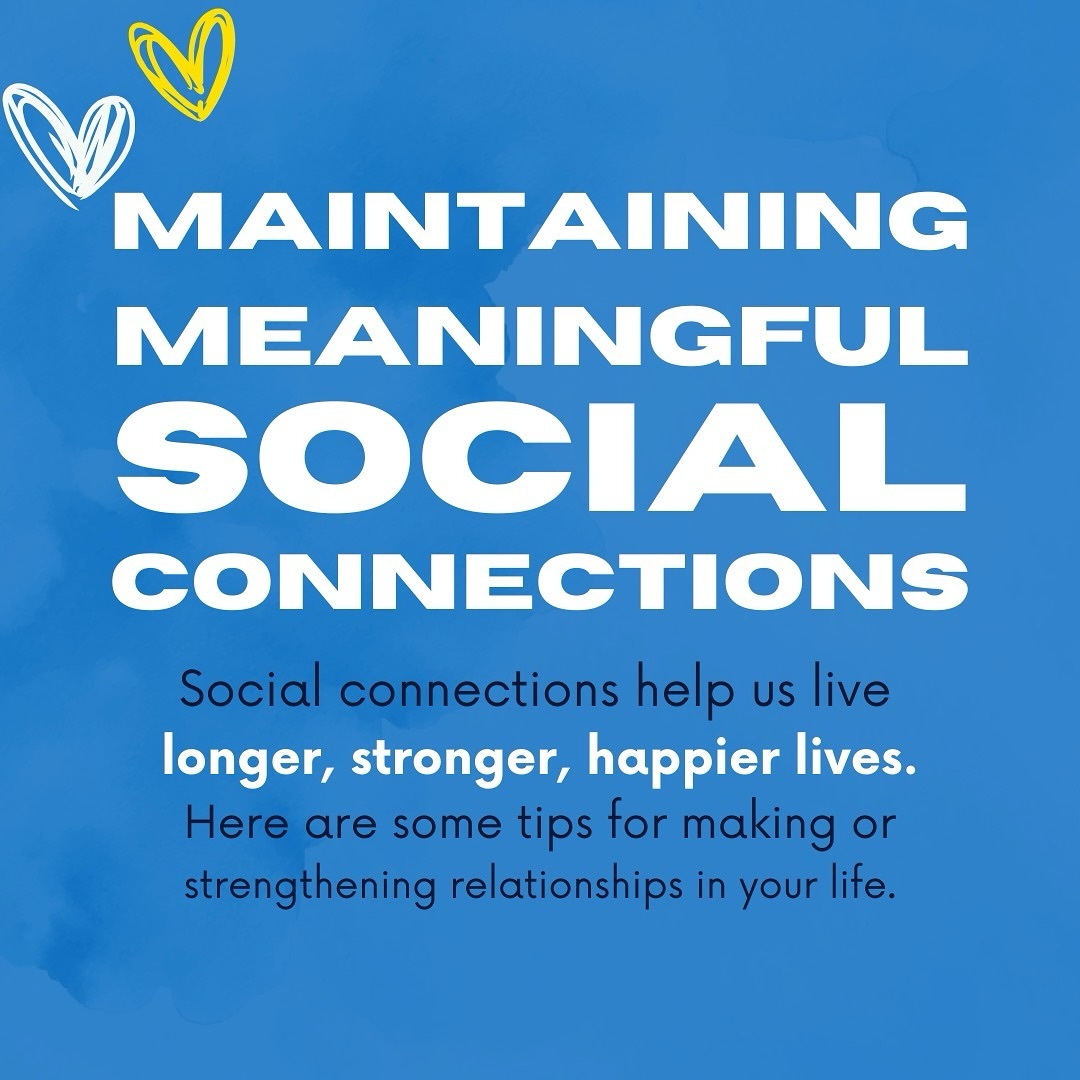 Strengthening social connections can change lives! Social ties lead to longer, healthier lives. Here are some tips to bu