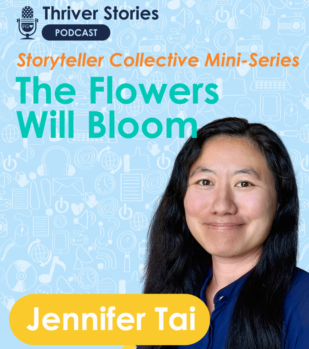 Foster Greatness Podcast: The Flowers Will Bloom with Jennifer Tai thumbnail