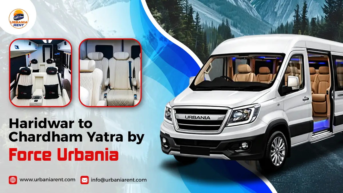 Haridwar to Char Dham Yatra by Urbania Van | Urbania Rental thumbnail
