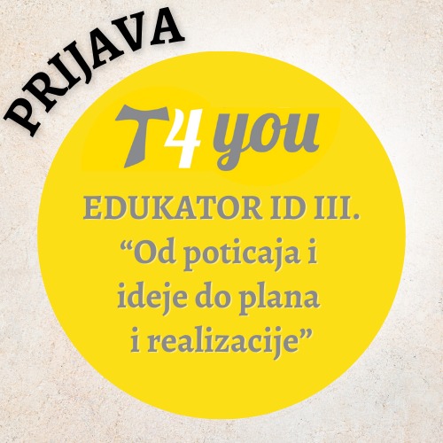 T4YOU EDUKATOR ID III.  "Od poticaja i ideje do plana i realizacije" | Ožujak 2025., Zagreb thumbnail