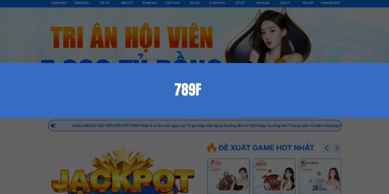 789F - Trang game giải trí trực tuyến uy tín toàn vẹn 2025 thumbnail