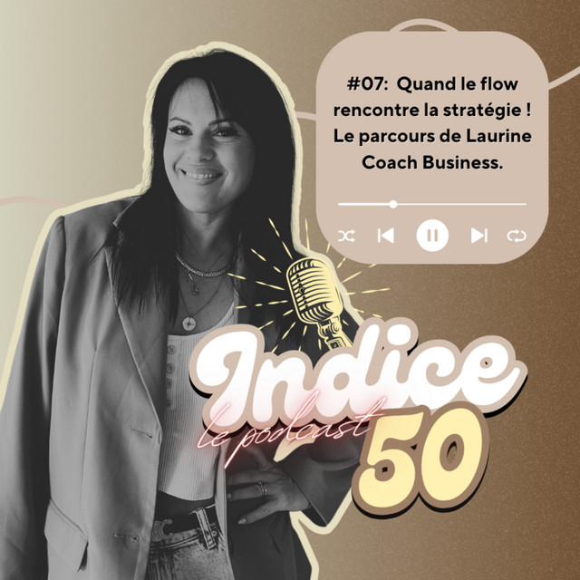 #07 : Quand le flow rencontre la stratégie ! Le parcours de Laurine Coach Business ! thumbnail