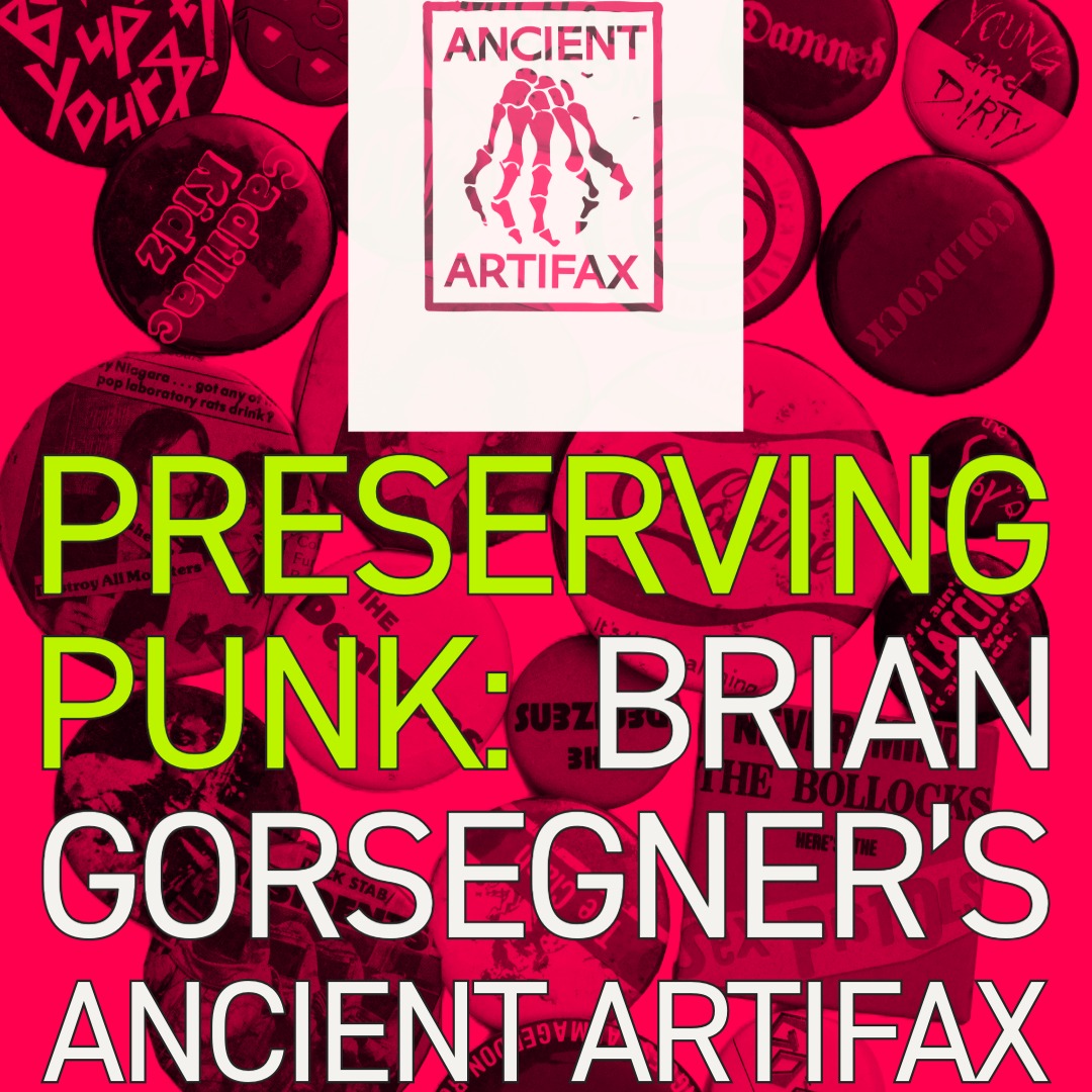 Preserving Punk: Brian Gorsegner’s Ancient Artifax thumbnail