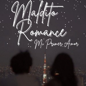Maldito Romance: Mi primer amor (#2) *WATTPAD* thumbnail