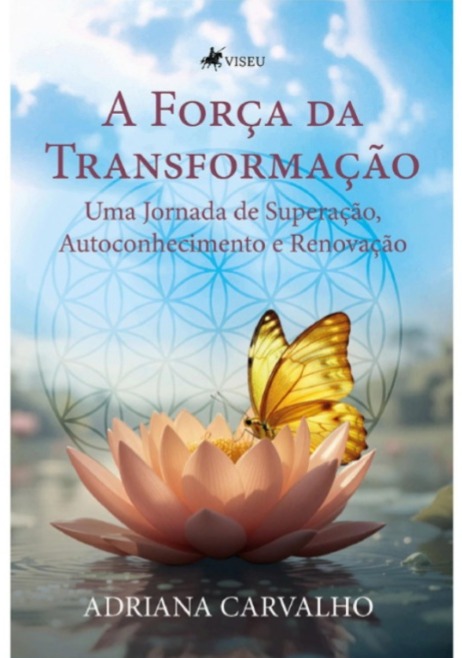 A Força da Transformação: Uma Jornada de Superação, Autoconhecimento e Renovação - Adriana Carvalho - Google Livros  thumbnail