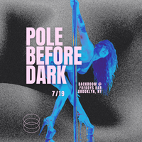 Pole Before Dark - An Early Evening Pole Showcase 7/19 5:30 BK thumbnail