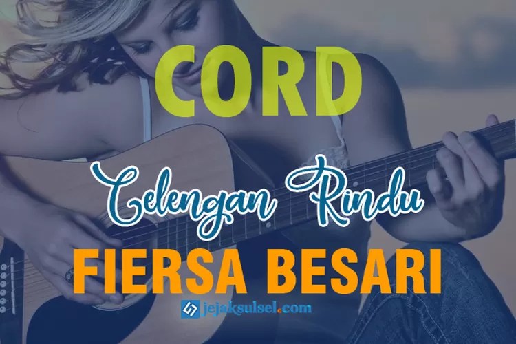 Chord Celengan Rindu oleh Fiersa Besari thumbnail