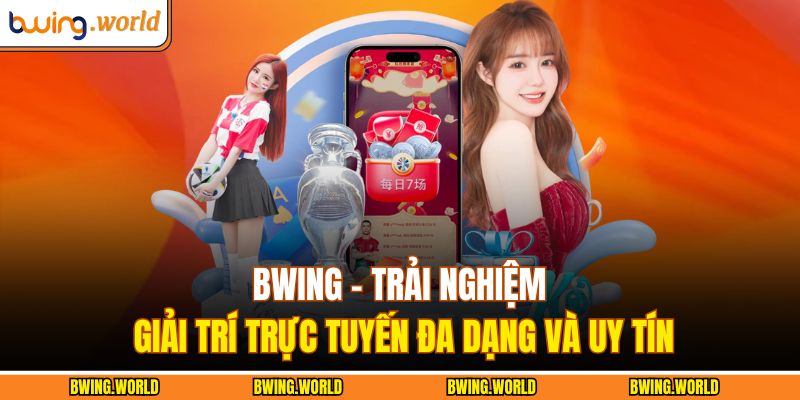 BWING 🥇 BWING NHÀ CÁI TRẢI NGHIỆM ĐA DẠNG【BWING.WORLD】 thumbnail