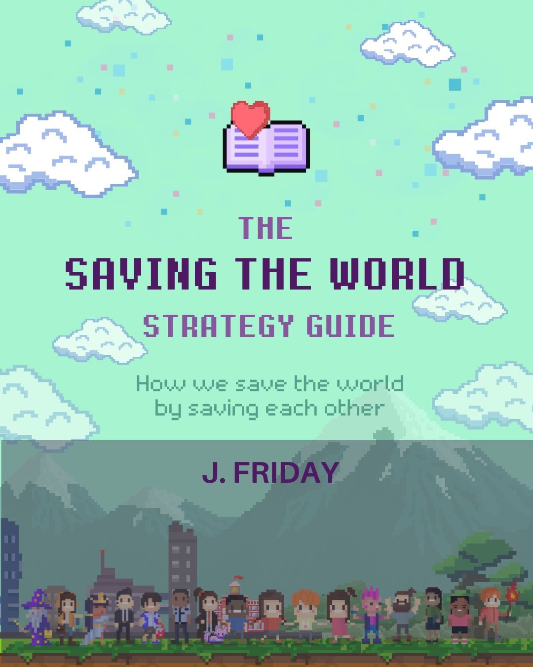 J. Friday's Substack: The Saving the World Strategy Guide thumbnail