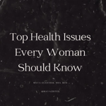 Top Health Issues Every Woman Should Know thumbnail