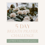 FREE 5-Day Breath Prayer Email Series thumbnail