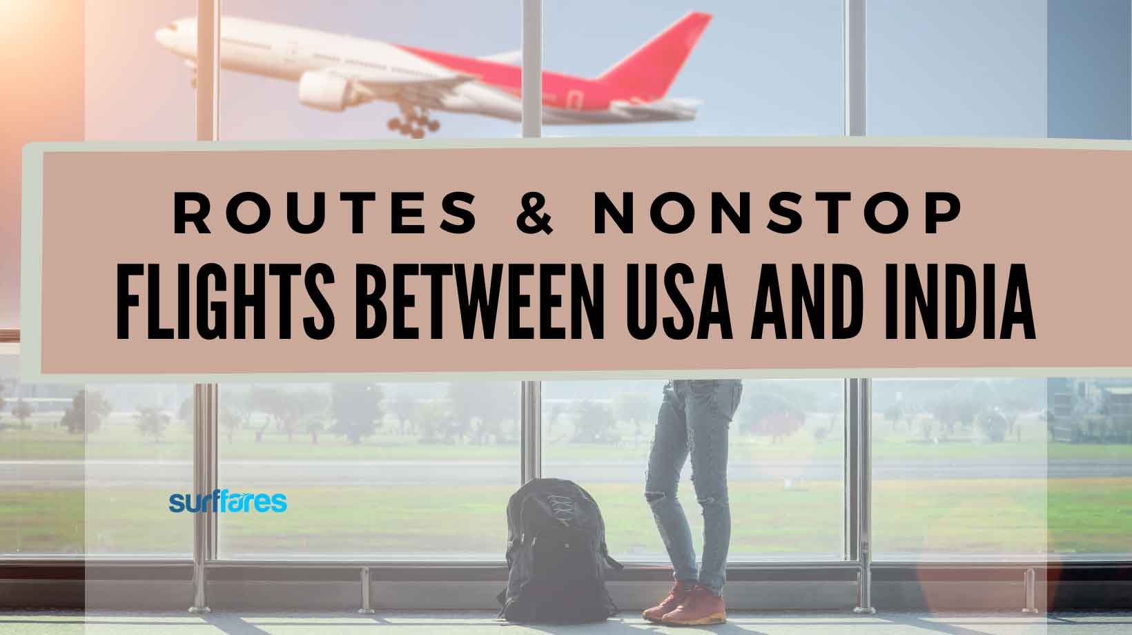 Routes & Nonstop Flights between USA and India - Surffares thumbnail
