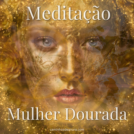 Meditação Mulher Dourada - GRATUITOA thumbnail