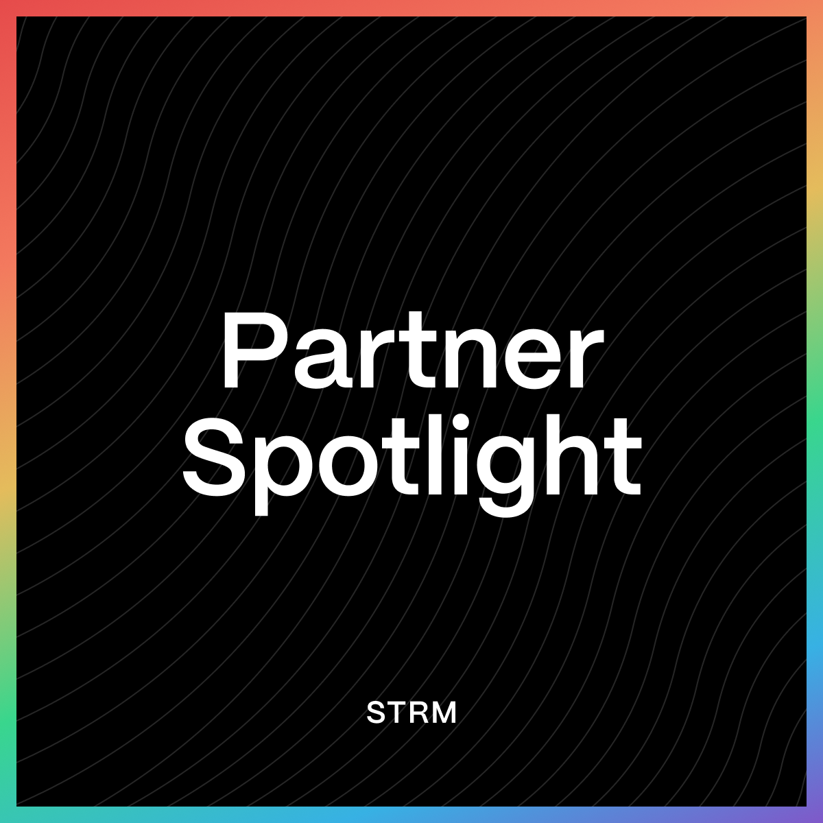 Partner Spotlight: STRM thumbnail