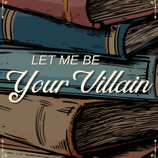 LET ME BE YOUR VILLAIN - read the complete novella now on Substack thumbnail