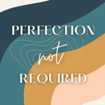 🎙️Perfection Not Required podcast  thumbnail