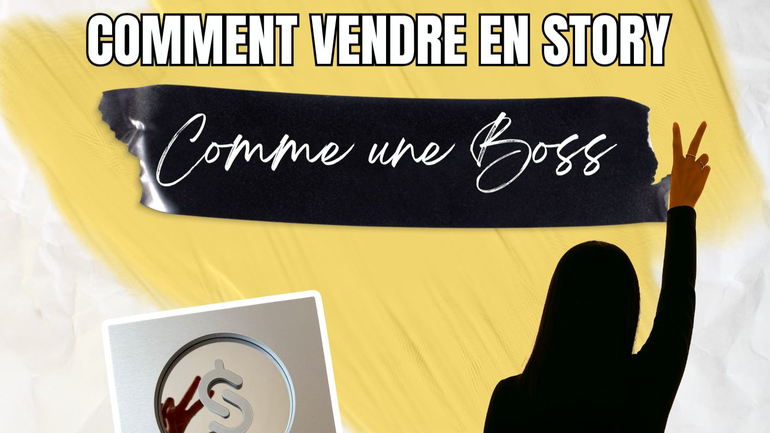 COMMENT VENDRE EN STORY Comme une Boss - thumbnail