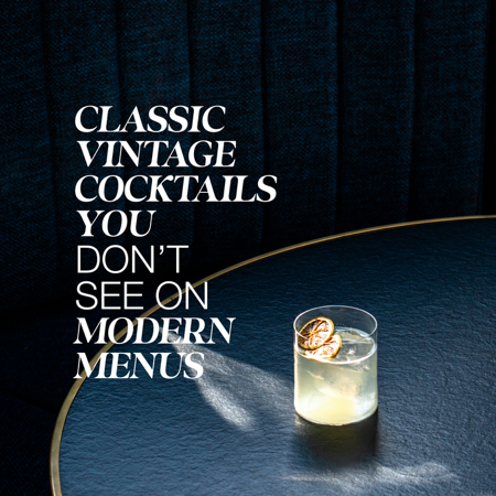 Classic Vintage  Cocktails You Don’t See On Modern Menus thumbnail