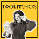 Listen to Julia's book podcast, Two Lit Chicks thumbnail