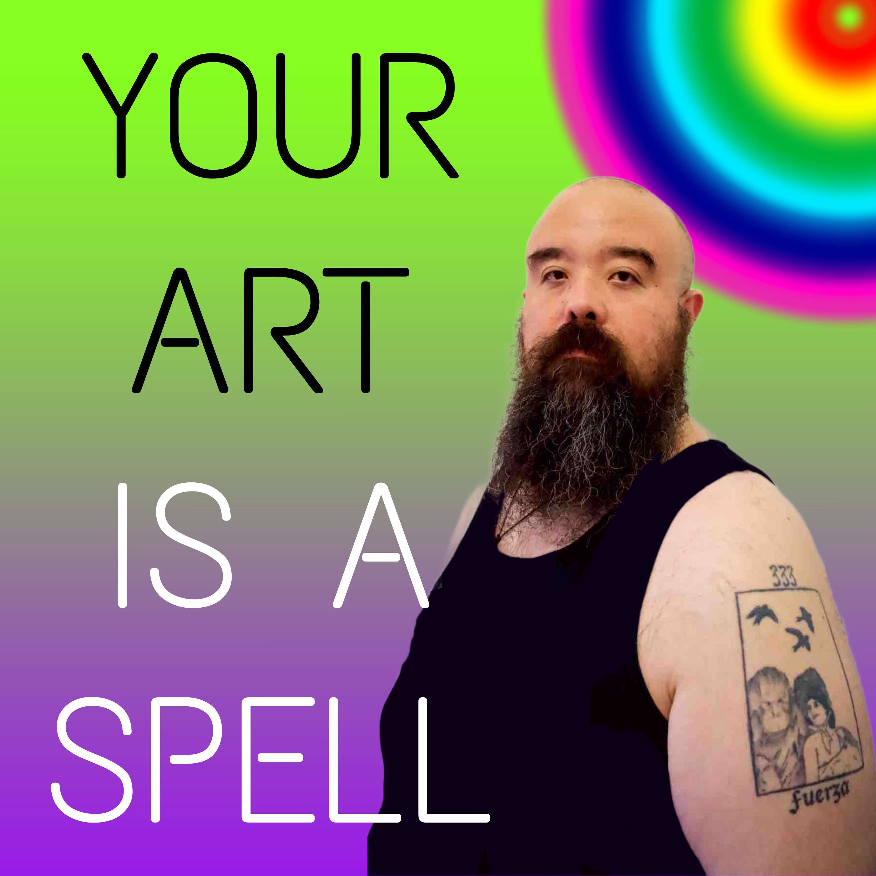 Your Art Is A Spell Podcast thumbnail