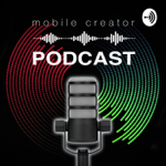 Mobile Creator Podcast  thumbnail