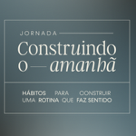Jornada | Construindo o Amanhã thumbnail