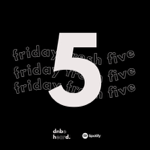 FRIDAY FRESH FIVE thumbnail